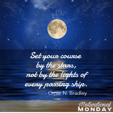 Set your course by the stars, not by the lights of every passing ship.